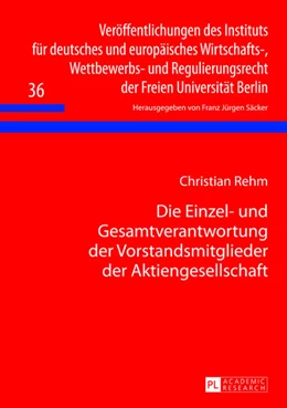 Abbildung von Rehm | Die Einzel- und Gesamtverantwortung der Vorstandsmitglieder der Aktiengesellschaft | 1. Auflage | 2012 | 36 | beck-shop.de
