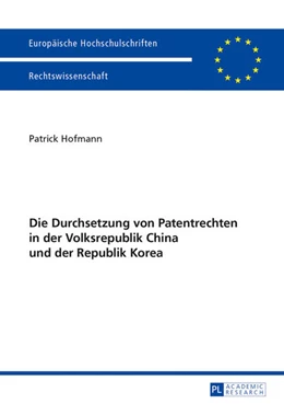 Abbildung von Hofmann | Die Durchsetzung von Patentrechten in der Volksrepublik China und der Republik Korea | 1. Auflage | 2013 | 5515 | beck-shop.de