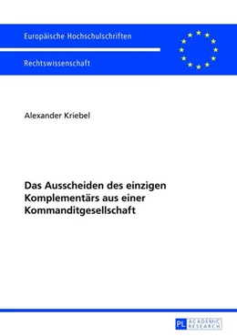 Abbildung von Kriebel | Das Ausscheiden des einzigen Komplementärs aus einer Kommanditgesellschaft | 1. Auflage | 2013 | 5436 | beck-shop.de
