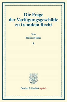 Abbildung von Siber | Die Frage der Verfügungsgeschäfte zu fremdem Recht | 1. Auflage | 2014 | beck-shop.de