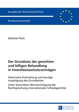 Abbildung von Pieck | Der Grundsatz der gerechten und billigen Behandlung in Investitionsschutzverträgen | 1. Auflage | 2014 | 5543 | beck-shop.de
