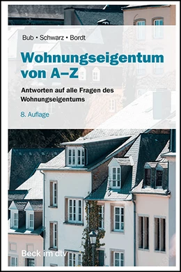 Abbildung von Bub / Schwarz | Wohnungseigentum von A-Z | 8. Auflage | 2026 | 50768 | beck-shop.de