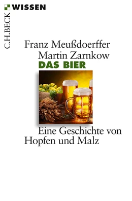 Abbildung von Meußdoerffer, Franz / Zarnkow, Martin | Das Bier | 2. Auflage | 2016 | 2792 | beck-shop.de