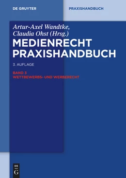 Abbildung von Wandtke / Ohst (Hrsg.) | Medienrecht, Band 3: Wettbewerbs- und Werberecht | 3. Auflage | 2014 | beck-shop.de