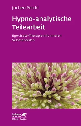 Abbildung von Peichl | Hypno-analytische Teilearbeit (Leben Lernen, Bd. 252) | 1. Auflage | 2014 | beck-shop.de