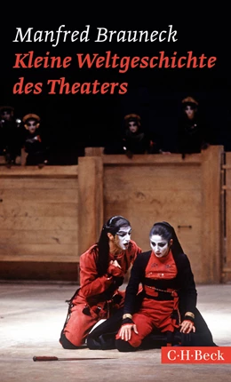 Abbildung von Brauneck, Manfred | Kleine Weltgeschichte des Theaters | 1. Auflage | 2014 | 6142 | beck-shop.de