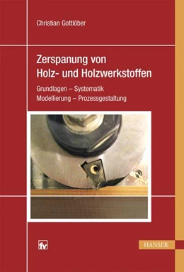 Abbildung von Gottlöber | Zerspanung von Holz und Holzwerkstoffen | 1. Auflage | 2014 | beck-shop.de