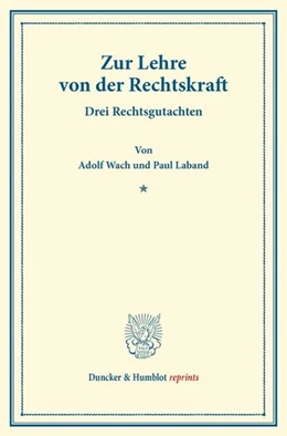 Abbildung von Wach / Laband | Zur Lehre von der Rechtskraft | 1. Auflage | 2014 | beck-shop.de
