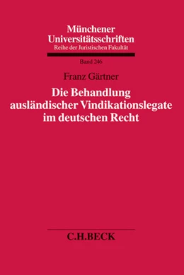 Abbildung von Gärtner | Die Behandlung ausländischer Vindikationslegate im deutschen Recht | 1. Auflage | 2014 | Band 246 | beck-shop.de