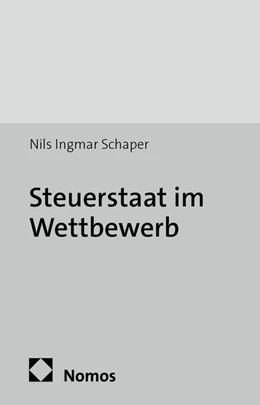 Abbildung von Schaper | Steuerstaat im Wettbewerb | 1. Auflage | 2014 | 1 | beck-shop.de