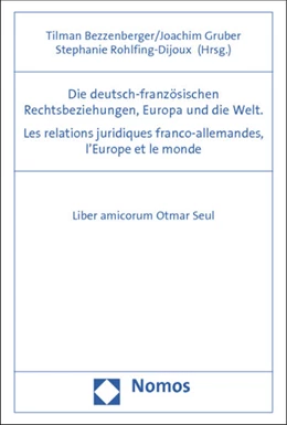 Abbildung von Bezzenberger / Gruber | Die deutsch-französischen Rechtsbeziehungen, Europa und die Welt / Les relations juridiques franco-allemandes, l'Europe et le monde | 1. Auflage | 2014 | beck-shop.de