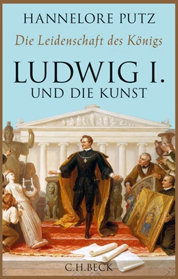 Abbildung von Putz, Hannelore | Die Leidenschaft des Königs | 1. Auflage | 2014 | beck-shop.de