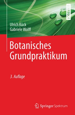Abbildung von Kück / Wolff | Botanisches Grundpraktikum | 3. Auflage | 2014 | beck-shop.de