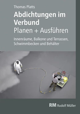 Abbildung von Platts | Abdichtungen im Verbund - Planen und Ausführen | 1. Auflage | 2019 | beck-shop.de