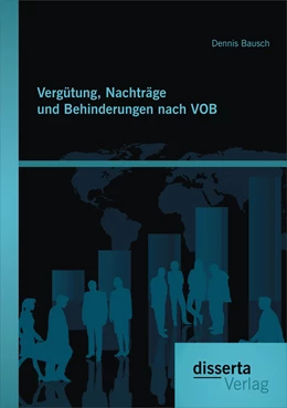 Abbildung von Bausch | Vergütung, Nachträge und Behinderungen nach VOB | 1. Auflage | 2014 | beck-shop.de