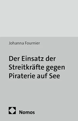Abbildung von Fournier | Der Einsatz der Streitkräfte gegen Piraterie auf See | 1. Auflage | 2014 | 5 | beck-shop.de