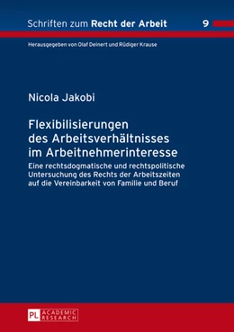 Abbildung von Jakobi | Flexibilisierungen des Arbeitsverhältnisses im Arbeitnehmerinteresse | 1. Auflage | 2014 | 9 | beck-shop.de