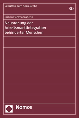 Abbildung von Hartmannshenn | Neuordnung der Arbeitsmarktintegration behinderter Menschen | 1. Auflage | 2014 | 30 | beck-shop.de