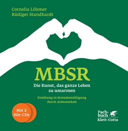 Abbildung von Löhmer / Standhardt | MBSR - Die Kunst, das ganze Leben zu umarmen | 7. Auflage | 2014 | beck-shop.de