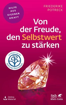 Abbildung von Potreck | Von der Freude, den Selbstwert zu stärken (Fachratgeber Klett-Cotta, Bd.) | 17. Auflage | 2014 | beck-shop.de