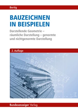 Abbildung von Bertig | Bauzeichnen in Beispielen | 2. Auflage | 2026 | beck-shop.de