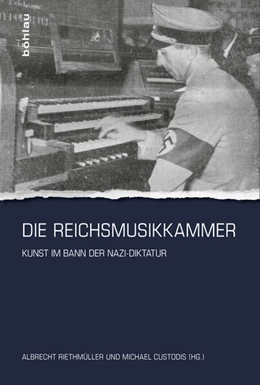Abbildung von Riethmüller / Custodis | Die Reichsmusikkammer | 1. Auflage | 2015 | beck-shop.de