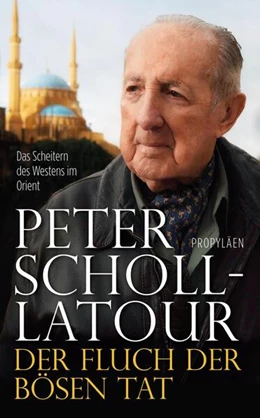 Abbildung von Scholl-Latour | Der Fluch der bösen Tat | 1. Auflage | 2014 | beck-shop.de