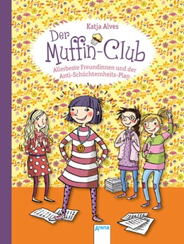 Abbildung von Alves | Der Muffin-Club 04. Allerbeste Freundinnen und der Anti-Schüchternheitsplan | 1. Auflage | 2014 | beck-shop.de