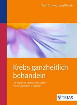 Abbildung von Beuth | Krebs ganzheitlich behandeln | 4. Auflage | 2014 | beck-shop.de