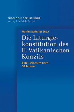 Abbildung von Stuflesser | Die Liturgiekonstitution des II. Vatikanischen Konzils | 1. Auflage | 2014 | 7 | beck-shop.de