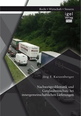 Abbildung von Kurzenberger | Nachweisproblematik und Gutglaubensschutz bei innergemeinschaftlichen Lieferungen | 1. Auflage | 2014 | beck-shop.de