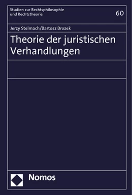 Abbildung von Stelmach / Brozek | Theorie der juristischen Verhandlungen | 1. Auflage | 2014 | Band 60 | beck-shop.de