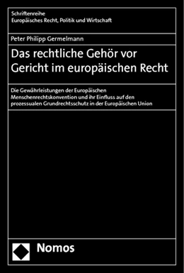 Abbildung von Germelmann | Das rechtliche Gehör vor Gericht im europäischen Recht | 1. Auflage | 2014 | 379 | beck-shop.de