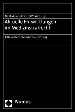 Abbildung von Arbeitsgemeinschaft Medizinrecht im Deutschen Anwaltverein, Berlin / Institut für Rechtsfragen der Medizin, Düsseldorf (Hrsg.) | Aktuelle Entwicklungen im Medizinstrafrecht | 1. Auflage | 2014 | beck-shop.de
