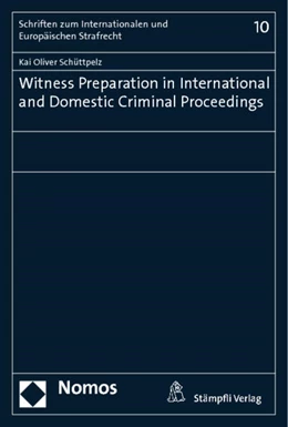 Abbildung von Schüttpelz | Witness Preparation in International and Domestic Criminal Proceedings | 1. Auflage | 2014 | 10 | beck-shop.de