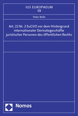 Abbildung von Bolle | Art. 22 Nr. 2 EuGVO vor dem Hintergrund internationaler Derivategeschäfte juristischer Personen des öffentlichen Rechts | 1. Auflage | 2014 | 59 | beck-shop.de