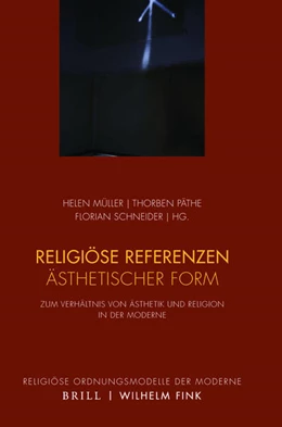 Abbildung von Schneider / Müller | Religiöse Referenzen ästhetischer Form | 1. Auflage | 2021 | 3 | beck-shop.de