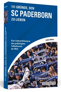 Abbildung von Sahlmen | 111 Gründe, den SC Paderborn zu lieben | 1. Auflage | 2014 | beck-shop.de