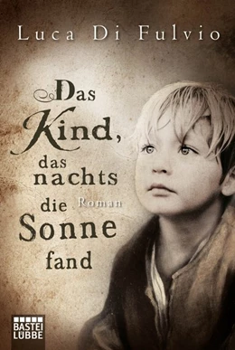 Abbildung von Fulvio | Das Kind, das nachts die Sonne fand | 1. Auflage | 2015 | beck-shop.de