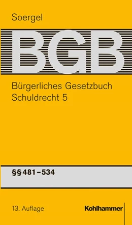 Abbildung von Eckert / Soergel | Bürgerliches Gesetzbuch mit Einführungsgesetz und Nebengesetzen: BGB, Band 7: Schuldrecht 5: §§ 481-534 BGB | 13. Auflage | 2014 | beck-shop.de