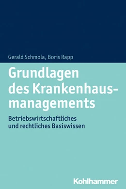 Abbildung von Schmola / Rapp | Grundlagen des Krankenhausmanagements | 1. Auflage | 2014 | beck-shop.de