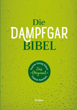 Abbildung von Kuttnig-Urbanz / Pinteritsch | Die Dampfgarbibel | 1. Auflage | 2016 | beck-shop.de