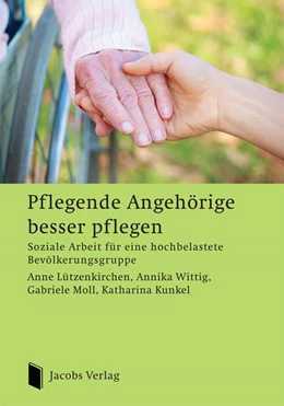 Abbildung von Lützenkirchen / Wittig | Pflegende Angehörige besser pflegen | 1. Auflage | 2014 | beck-shop.de