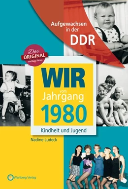 Abbildung von Ludeck | Wir vom Jahrgang 1980. Aufgewachsen in der DDR | 1. Auflage | 2014 | beck-shop.de