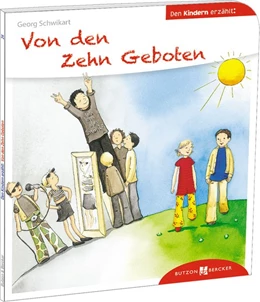 Abbildung von Schwikart | Von den Zehn Geboten den Kindern erzählt | 1. Auflage | 2014 | beck-shop.de