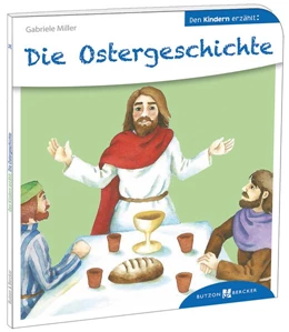 Abbildung von Miller | Die Ostergeschichte den Kindern erzählt | 1. Auflage | 2015 | beck-shop.de