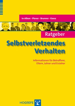 Abbildung von In-Albon / Plener | Ratgeber Selbstverletzendes Verhalten | 1. Auflage | 2015 | beck-shop.de