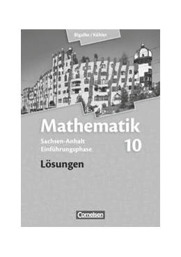 Abbildung von Bigalke / Kuschnerow | Mathematik Sekundarstufe II Sachsen-Anhalt. Einführungsphase. Lösungen | 1. Auflage | 2014 | beck-shop.de