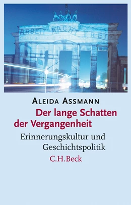 Abbildung von Assmann, Aleida | Der lange Schatten der Vergangenheit | 4. Auflage | 2021 | beck-shop.de