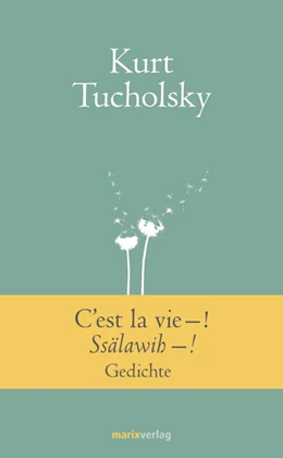 Abbildung von Tucholsky | C'est la vie-! Ssälawih-! | 1. Auflage | 2014 | beck-shop.de